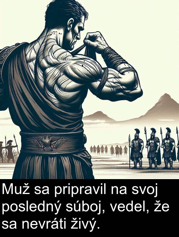 vedel: Muž sa pripravil na svoj posledný súboj, vedel, že sa nevráti živý.