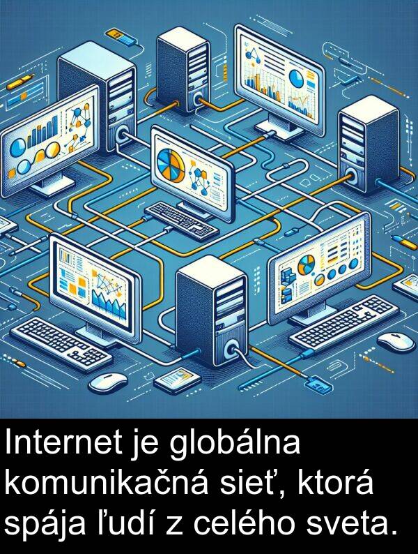 celého: Internet je globálna komunikačná sieť, ktorá spája ľudí z celého sveta.