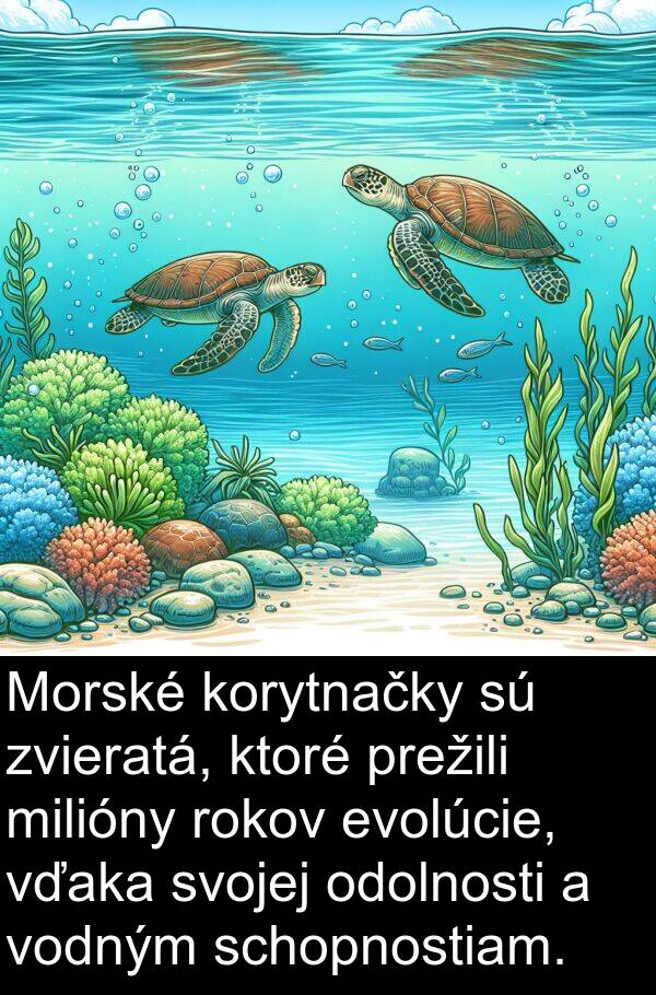 evolúcie: Morské korytnačky sú zvieratá, ktoré prežili milióny rokov evolúcie, vďaka svojej odolnosti a vodným schopnostiam.