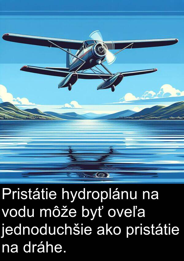 pristátie: Pristátie hydroplánu na vodu môže byť oveľa jednoduchšie ako pristátie na dráhe.