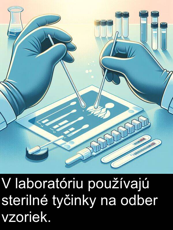 laboratóriu: V laboratóriu používajú sterilné tyčinky na odber vzoriek.