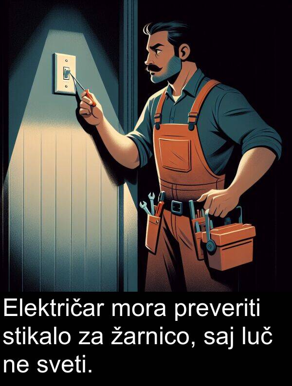 saj: Električar mora preveriti stikalo za žarnico, saj luč ne sveti.