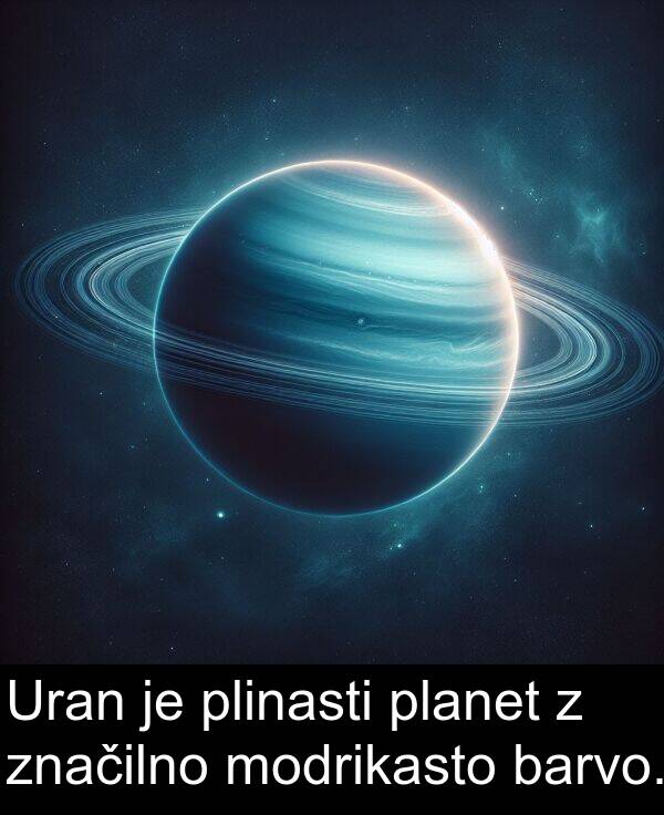 modrikasto: Uran je plinasti planet z značilno modrikasto barvo.