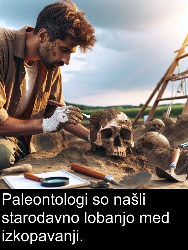 med: Paleontologi so našli starodavno lobanjo med izkopavanji.