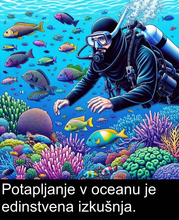 edinstvena: Potapljanje v oceanu je edinstvena izkušnja.