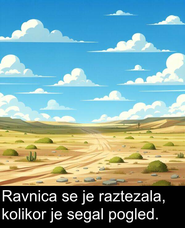 segal: Ravnica se je raztezala, kolikor je segal pogled.