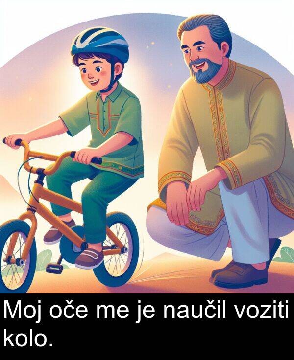 voziti: Moj oče me je naučil voziti kolo.