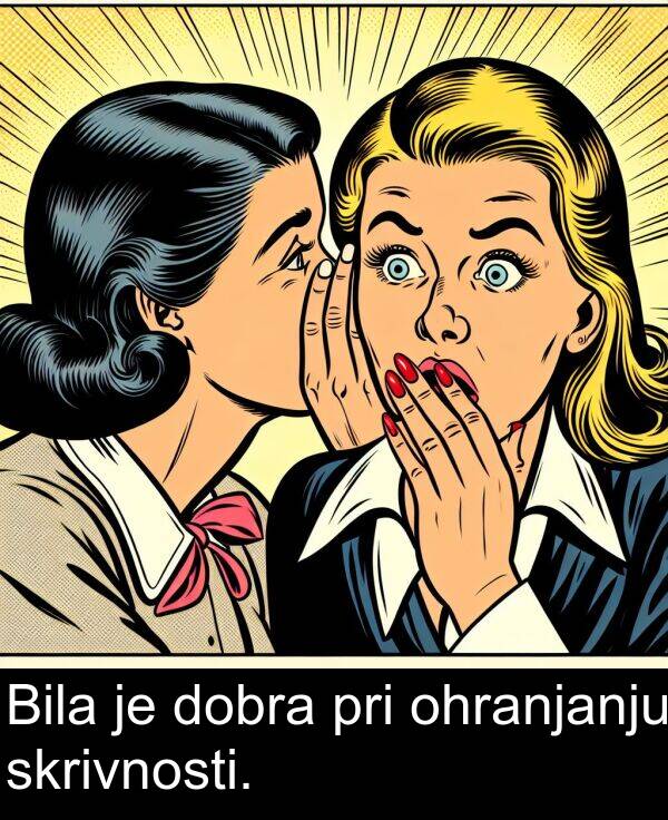 pri: Bila je dobra pri ohranjanju skrivnosti.