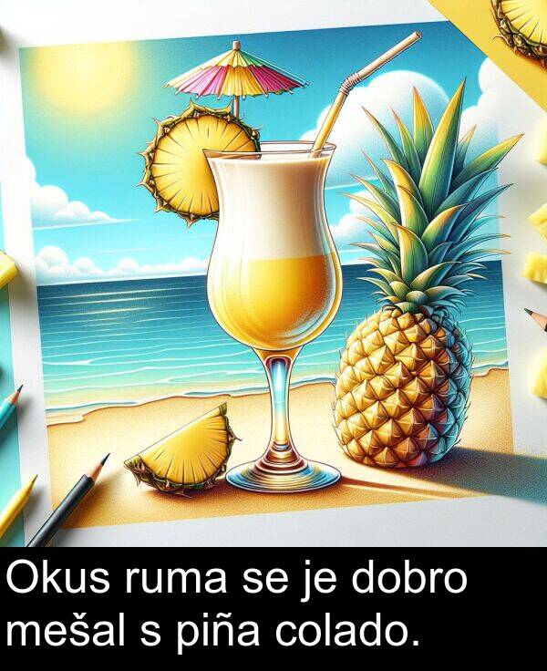 mešal: Okus ruma se je dobro mešal s piña colado.