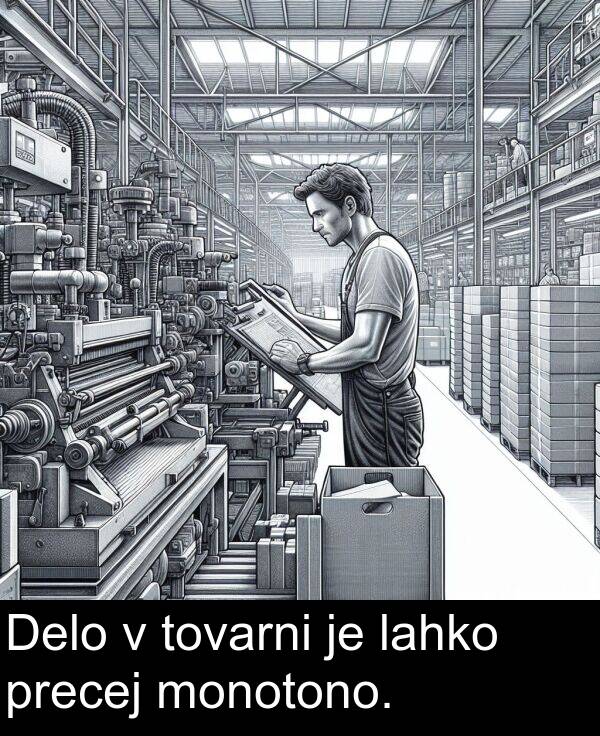 lahko: Delo v tovarni je lahko precej monotono.