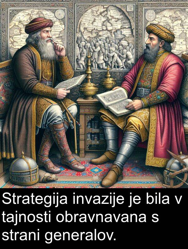 generalov: Strategija invazije je bila v tajnosti obravnavana s strani generalov.