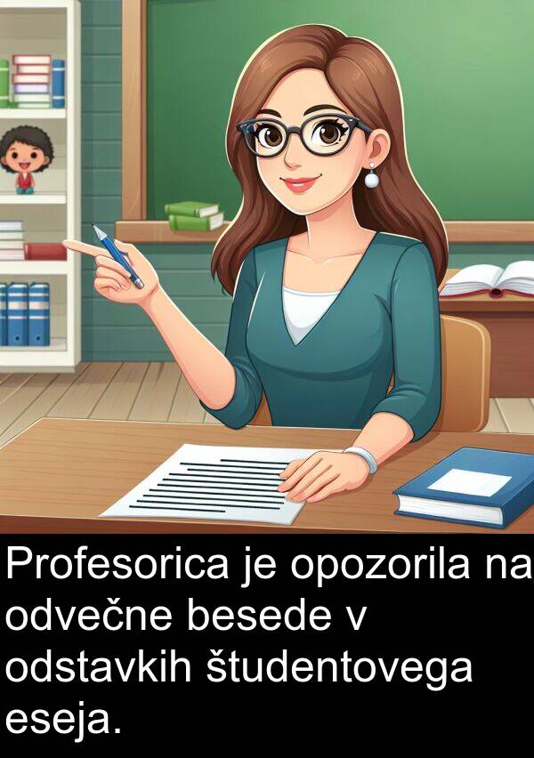 eseja: Profesorica je opozorila na odvečne besede v odstavkih študentovega eseja.