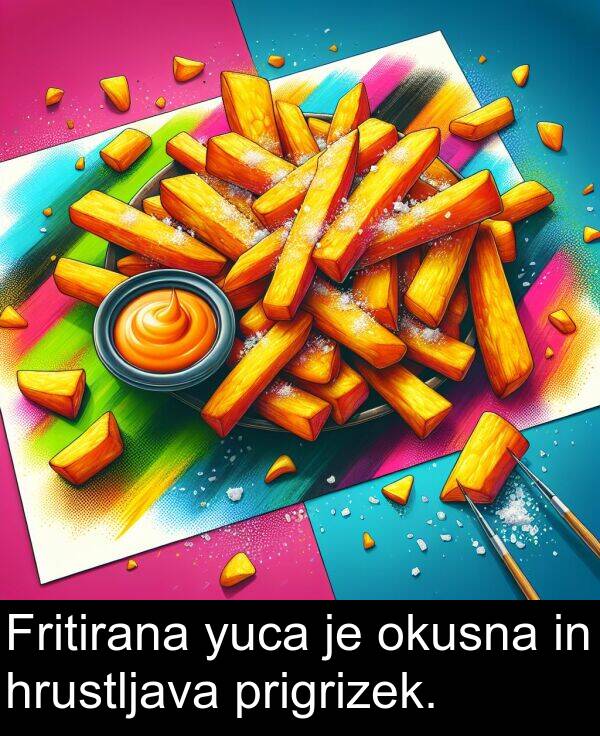 prigrizek: Fritirana yuca je okusna in hrustljava prigrizek.