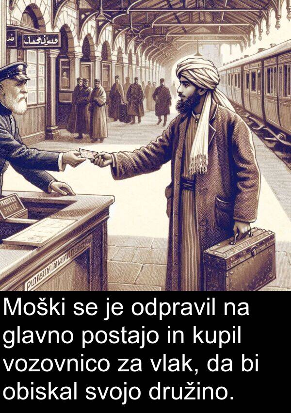 glavno: Moški se je odpravil na glavno postajo in kupil vozovnico za vlak, da bi obiskal svojo družino.