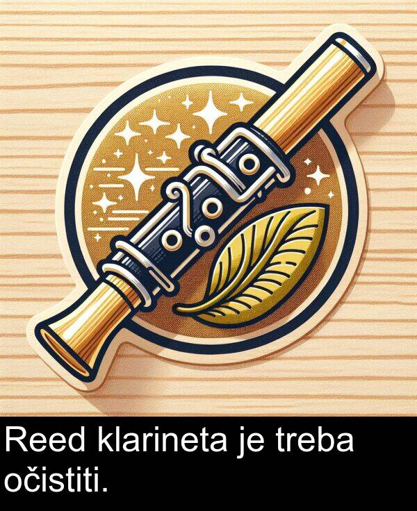 treba: Reed klarineta je treba očistiti.