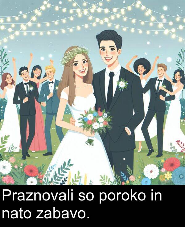 poroko: Praznovali so poroko in nato zabavo.