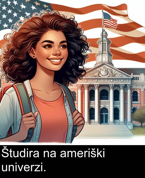 ameriški: Študira na ameriški univerzi.