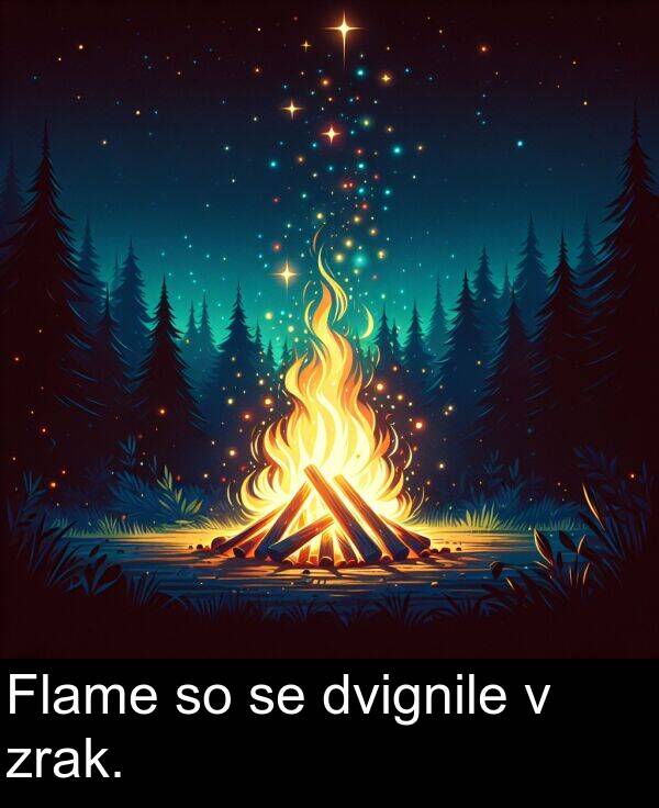 dvignile: Flame so se dvignile v zrak.