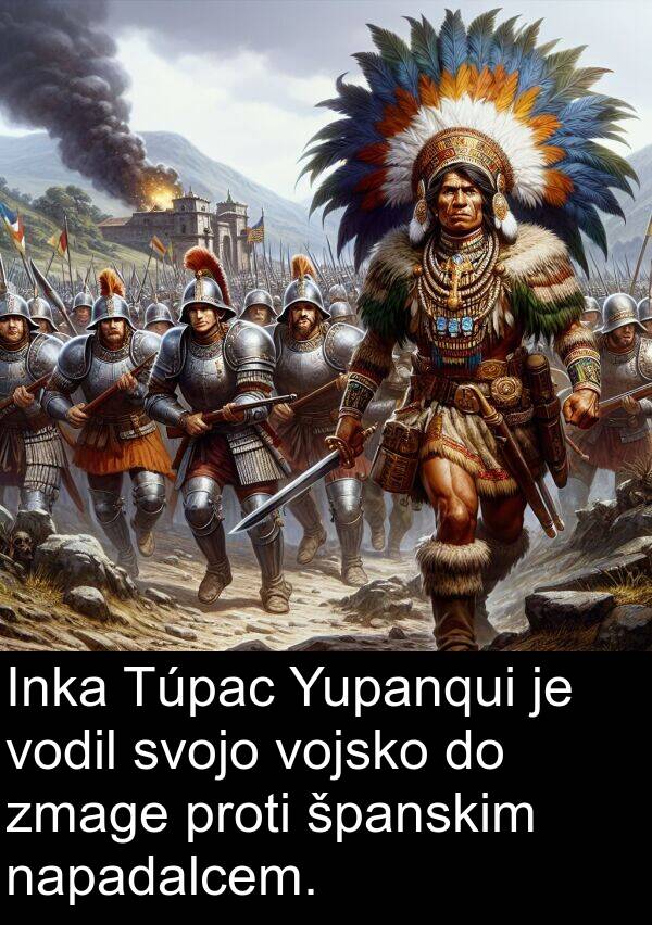 španskim: Inka Túpac Yupanqui je vodil svojo vojsko do zmage proti španskim napadalcem.