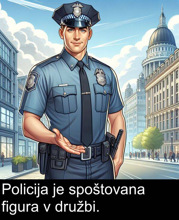 figura: Policija je spoštovana figura v družbi.