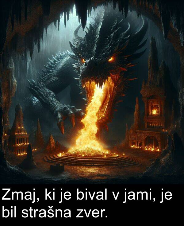 jami: Zmaj, ki je bival v jami, je bil strašna zver.