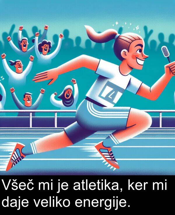 ker: Všeč mi je atletika, ker mi daje veliko energije.