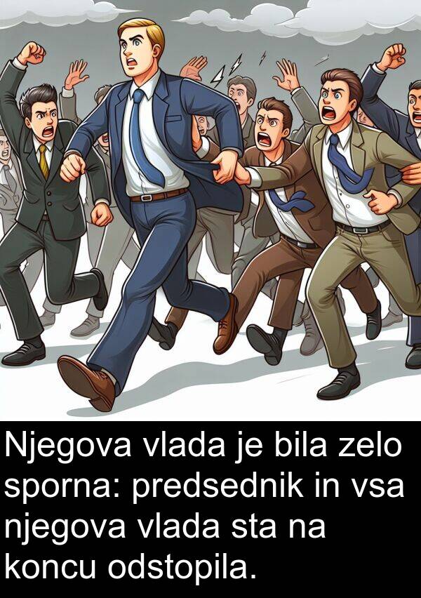 vsa: Njegova vlada je bila zelo sporna: predsednik in vsa njegova vlada sta na koncu odstopila.