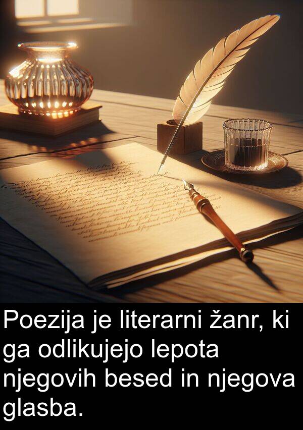 lepota: Poezija je literarni žanr, ki ga odlikujejo lepota njegovih besed in njegova glasba.