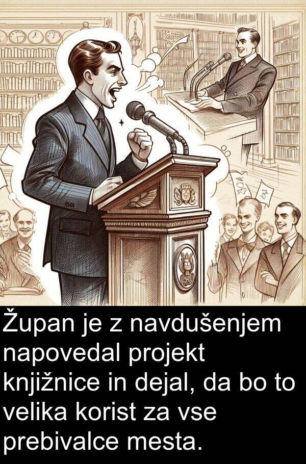 mesta: Župan je z navdušenjem napovedal projekt knjižnice in dejal, da bo to velika korist za vse prebivalce mesta.