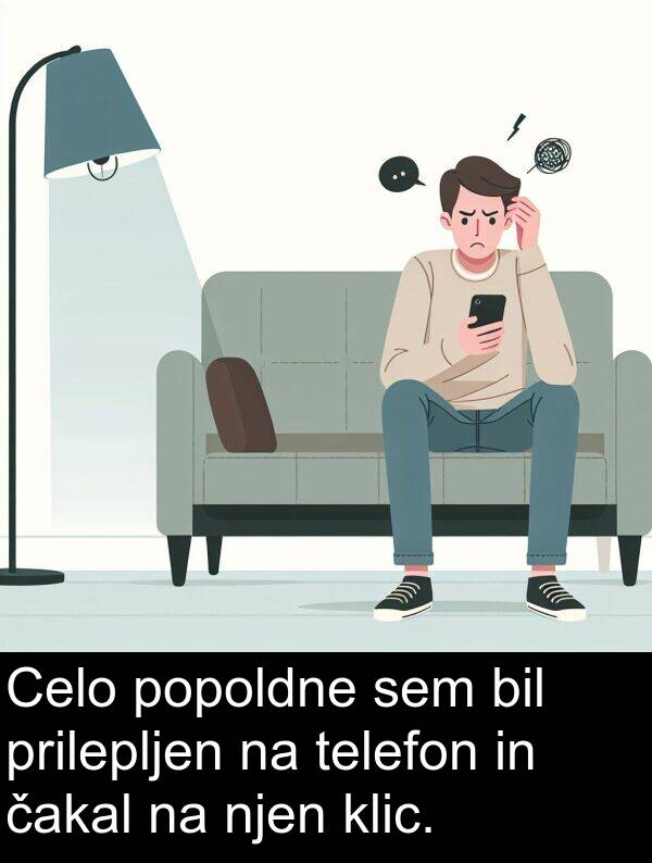 čakal: Celo popoldne sem bil prilepljen na telefon in čakal na njen klic.