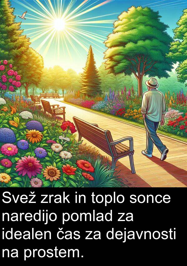 čas: Svež zrak in toplo sonce naredijo pomlad za idealen čas za dejavnosti na prostem.