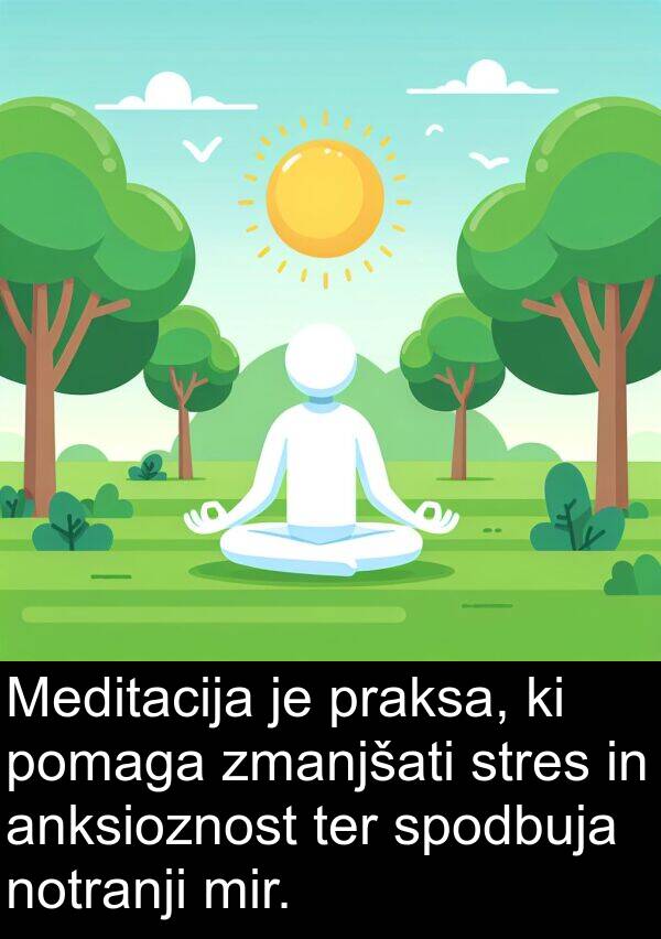 ter: Meditacija je praksa, ki pomaga zmanjšati stres in anksioznost ter spodbuja notranji mir.