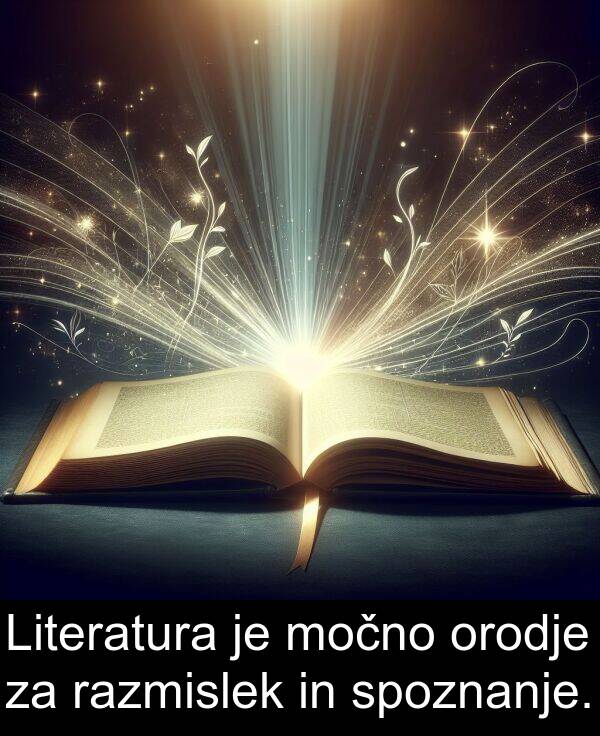 močno: Literatura je močno orodje za razmislek in spoznanje.