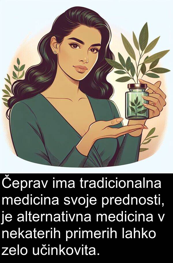 učinkovita: Čeprav ima tradicionalna medicina svoje prednosti, je alternativna medicina v nekaterih primerih lahko zelo učinkovita.