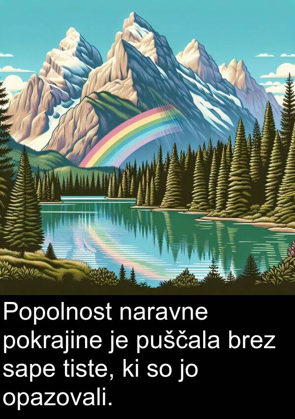 tiste: Popolnost naravne pokrajine je puščala brez sape tiste, ki so jo opazovali.