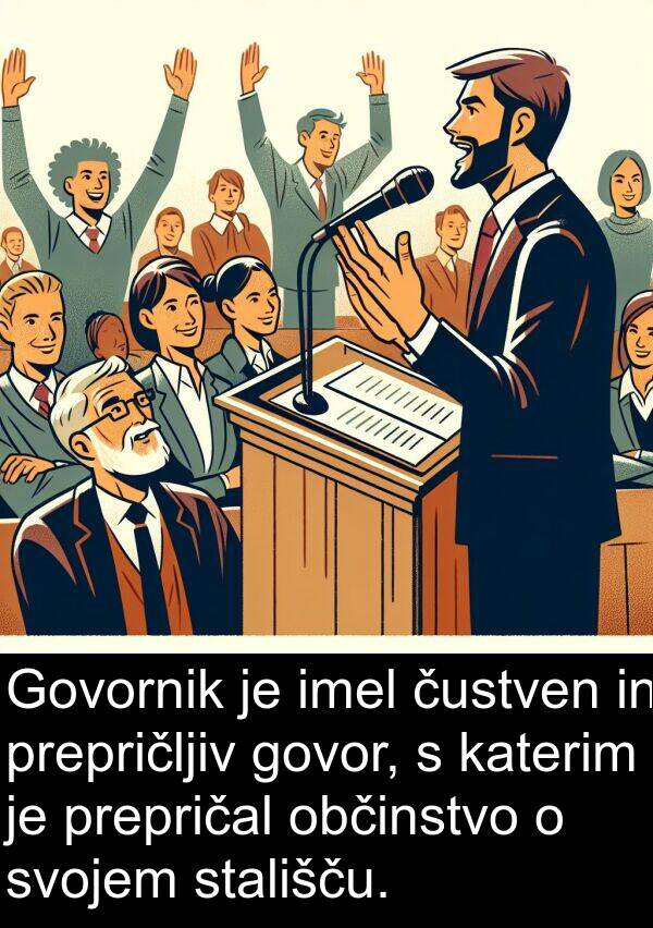 katerim: Govornik je imel čustven in prepričljiv govor, s katerim je prepričal občinstvo o svojem stališču.