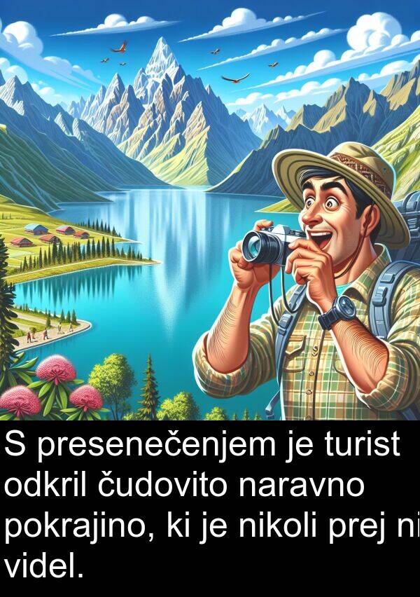 čudovito: S presenečenjem je turist odkril čudovito naravno pokrajino, ki je nikoli prej ni videl.