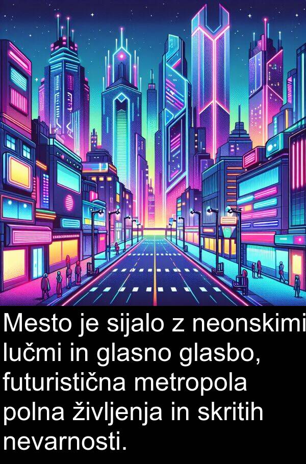 futuristična: Mesto je sijalo z neonskimi lučmi in glasno glasbo, futuristična metropola polna življenja in skritih nevarnosti.