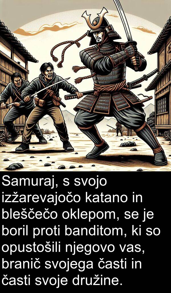 njegovo: Samuraj, s svojo izžarevajočo katano in bleščečo oklepom, se je boril proti banditom, ki so opustošili njegovo vas, branič svojega časti in časti svoje družine.