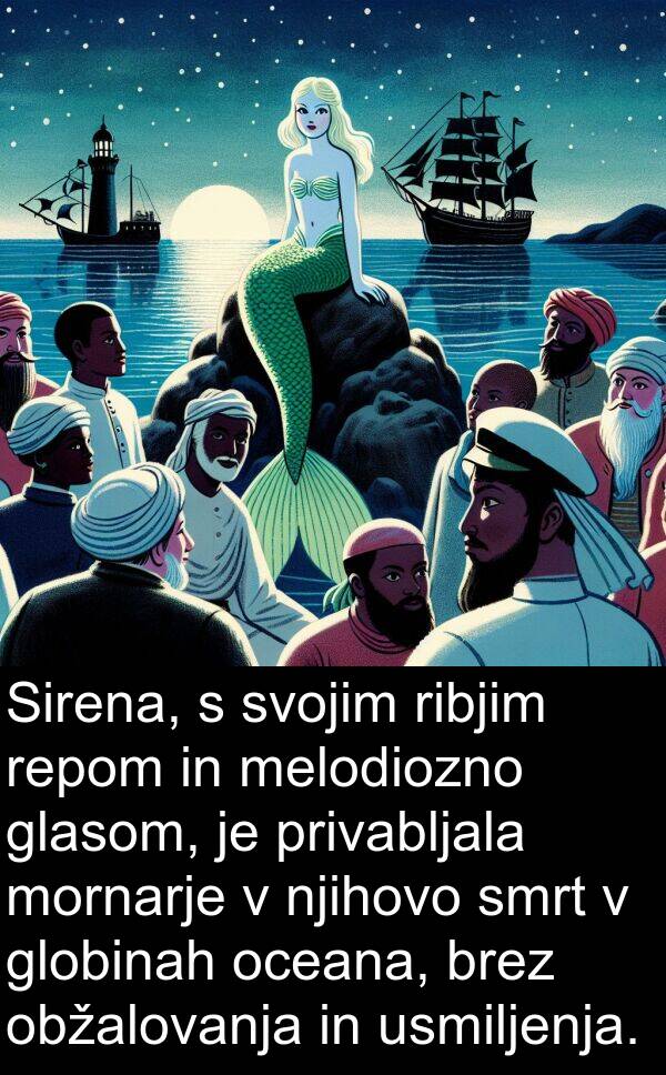 smrt: Sirena, s svojim ribjim repom in melodiozno glasom, je privabljala mornarje v njihovo smrt v globinah oceana, brez obžalovanja in usmiljenja.