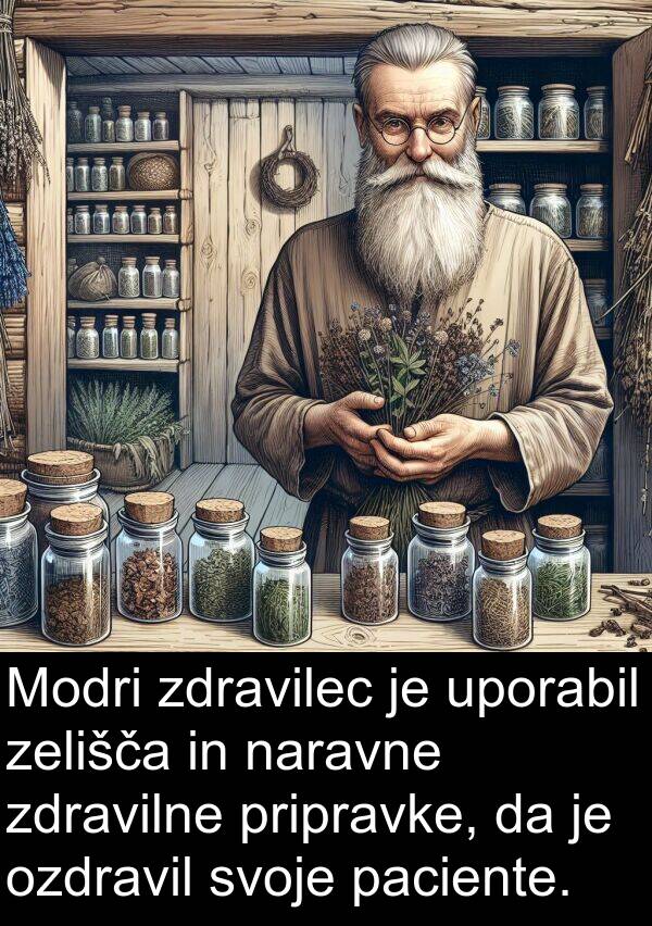 paciente: Modri zdravilec je uporabil zelišča in naravne zdravilne pripravke, da je ozdravil svoje paciente.