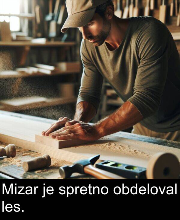 les: Mizar je spretno obdeloval les.