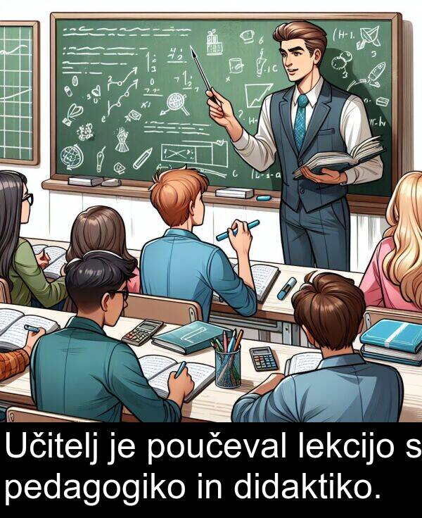 lekcijo: Učitelj je poučeval lekcijo s pedagogiko in didaktiko.