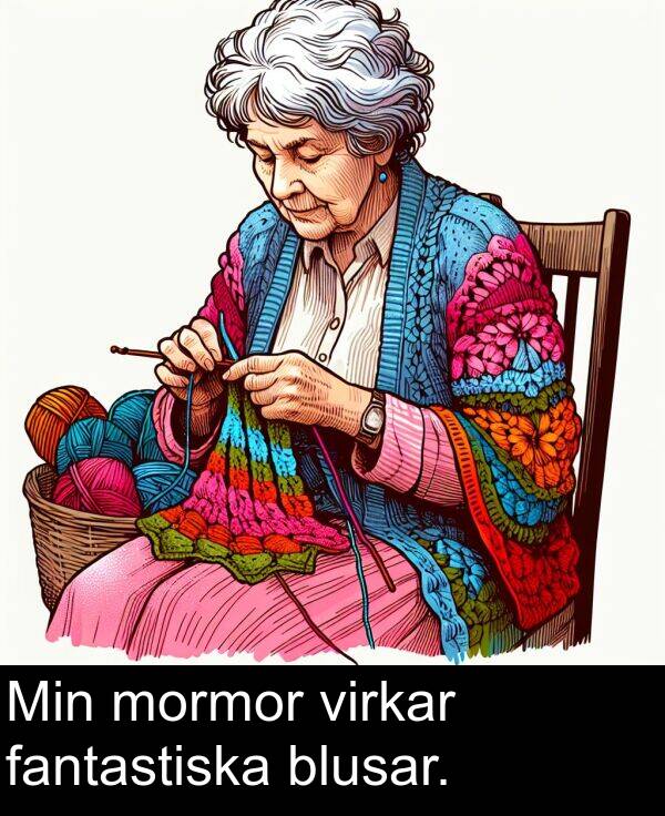 fantastiska: Min mormor virkar fantastiska blusar.