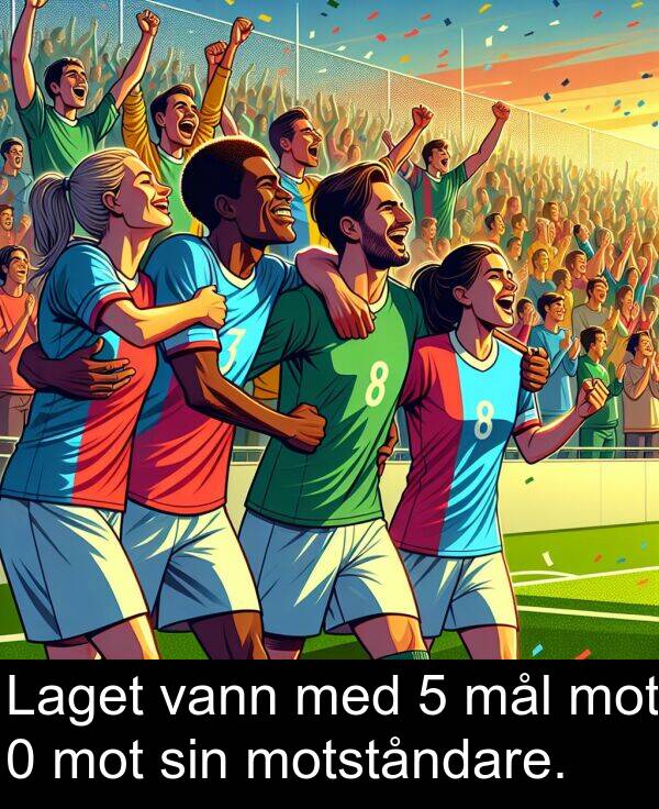 mål: Laget vann med 5 mål mot 0 mot sin motståndare.