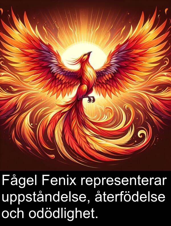 odödlighet: Fågel Fenix representerar uppståndelse, återfödelse och odödlighet.