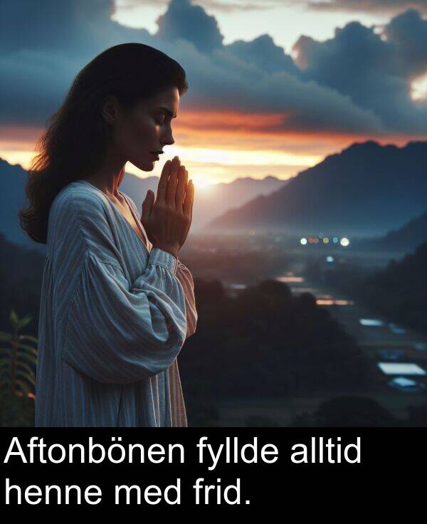 alltid: Aftonbönen fyllde alltid henne med frid.