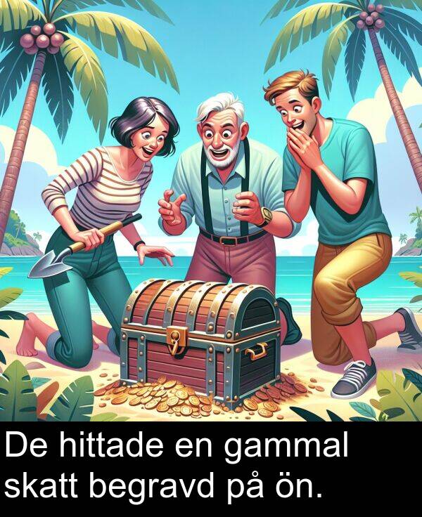 gammal: De hittade en gammal skatt begravd på ön.