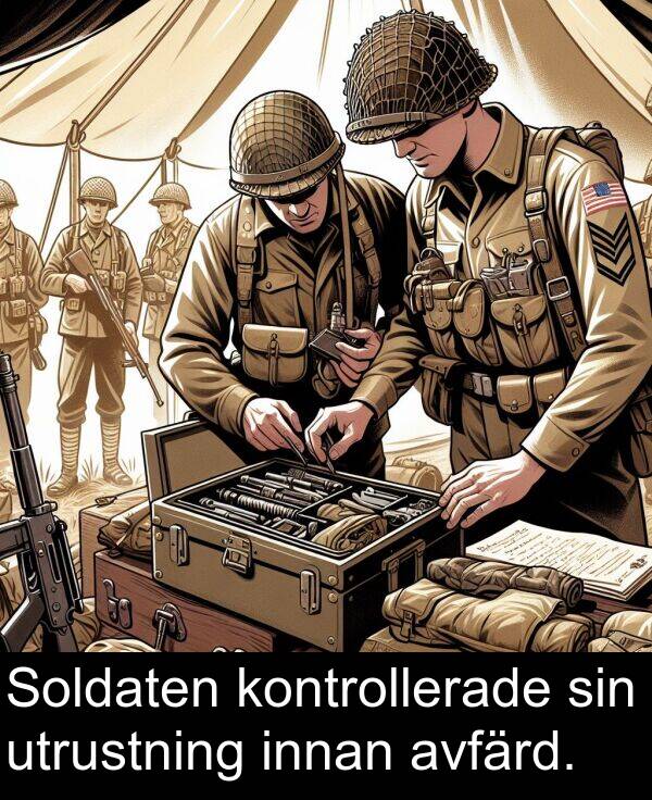 kontrollerade: Soldaten kontrollerade sin utrustning innan avfärd.