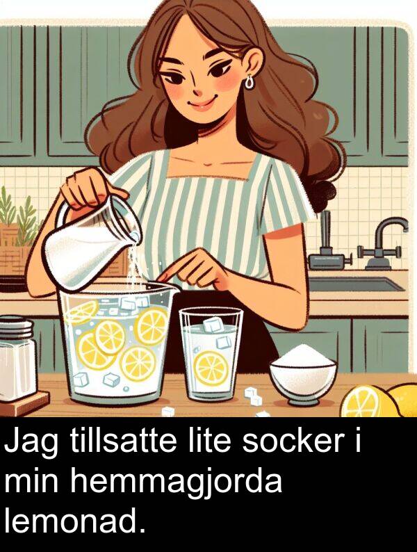 hemmagjorda: Jag tillsatte lite socker i min hemmagjorda lemonad.